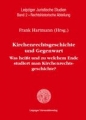 Kirchenrechtsgeschichte und Gegenwart