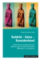 Kultbild – Götze – Kunstdenkmal