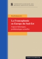 La Francophonie en Europe du Sud-Est