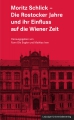 Moritz Schlick – Die Rostocker Jahre und ihr Einfluss auf die Wiener Zeit