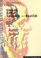 Umwelt, Kultur, Semantik - Realität