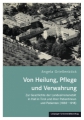 Von Heilung, Pflege und Verwahrung