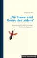„Wir Slawen sind Genies des Leidens“